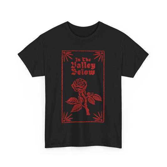 In The Valley Below Black Rose Tee